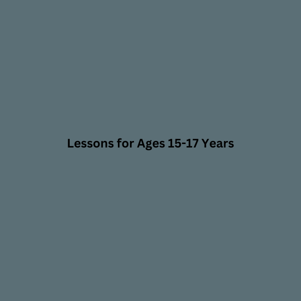 Lessons for Ages 15 - 17 Yrs